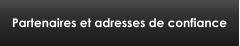 Partenaires et adresses de confiance